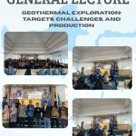 General Lecture “Geothermal Exploration : Targets, Challenges and Production General Lecture “Geothermal Exploration : Targets, Challenges and Production