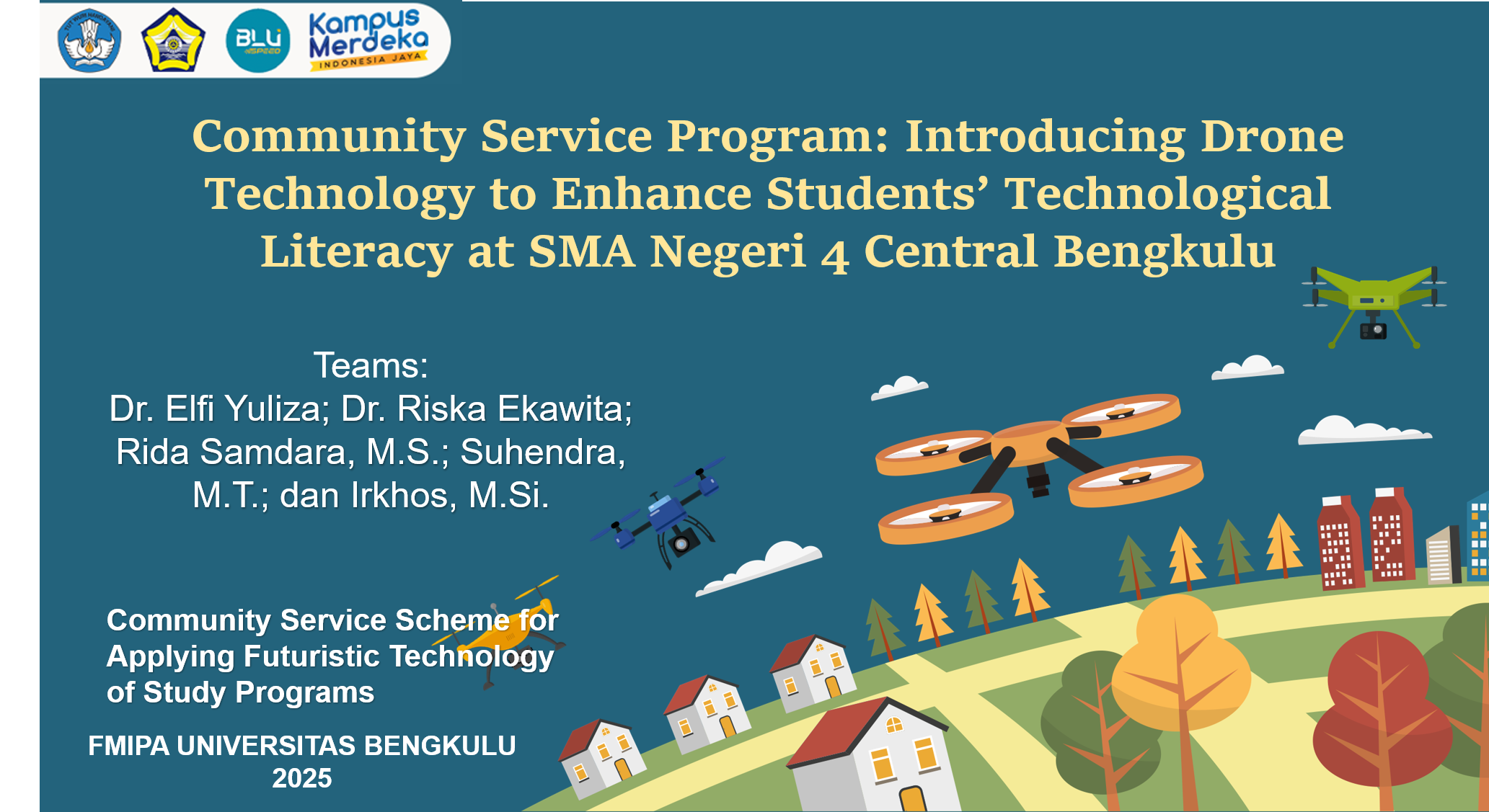 Community Service Program: Introducing Drone Technology to Enhance Students’ Technological Literacy at SMA Negeri 4 Bengkulu Tengah Community Service Program: Introducing Drone Technology to Enhance Students’ Technological Literacy at SMA Negeri 4 Bengkulu Tengah